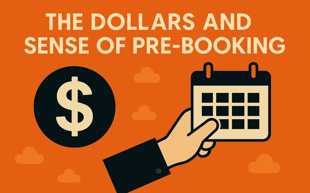 The dollars and sense of pre-booking